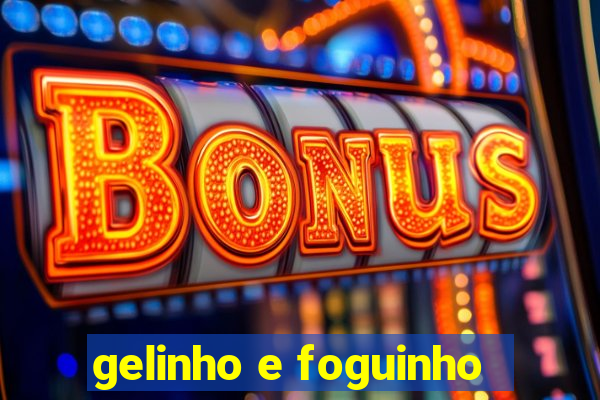 gelinho e foguinho